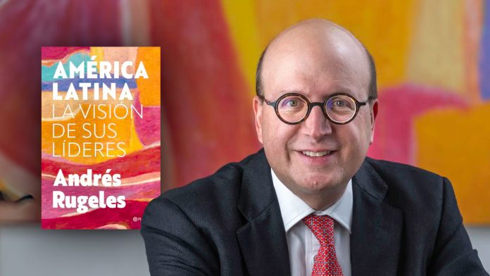 Andrés Rugeles presentó su libro “América Latina: la visión de sus líderes” que habla de pobreza, democracia e integración regional.